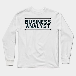 Business analyst Long Sleeve T-Shirt